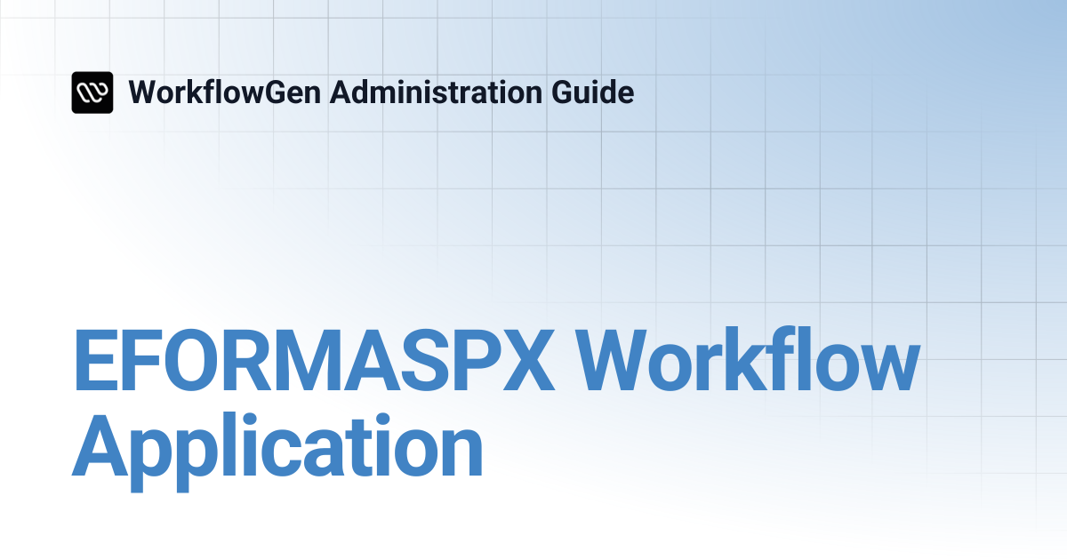 EFORMASPX Workflow Application | 7.22 admin | WorkflowGen ...