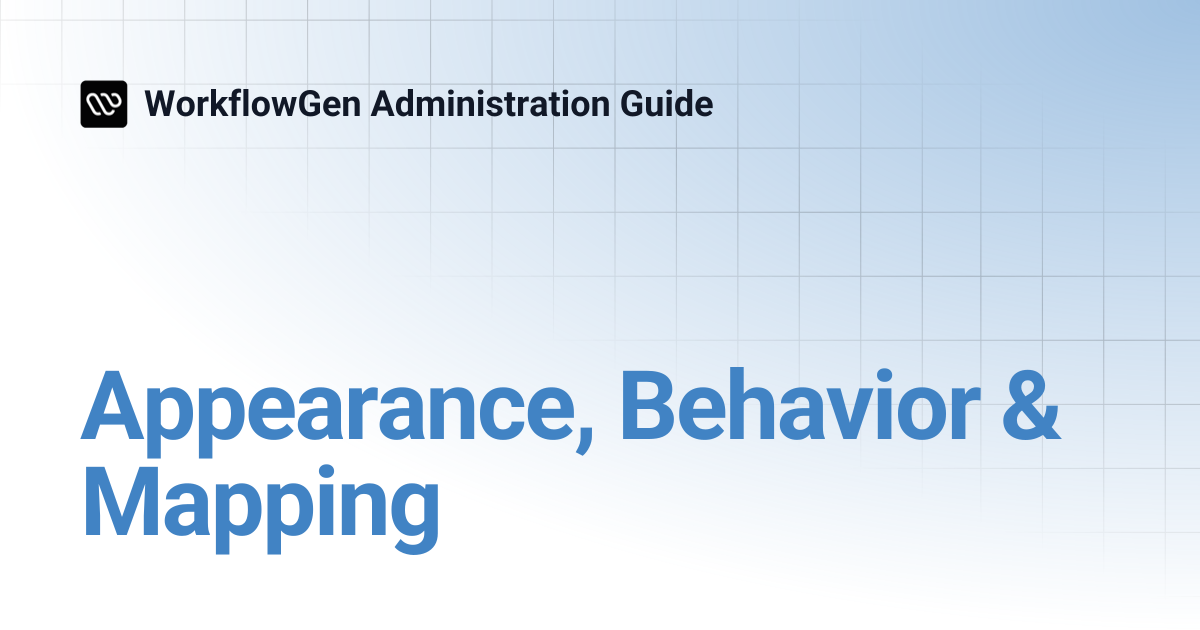Appearance, Behavior & Mapping | 7.22 admin | WorkflowGen ...