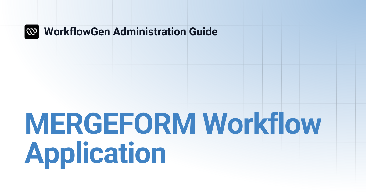 MERGEFORM Workflow Application | 8.0 | WorkflowGen Administration Guide