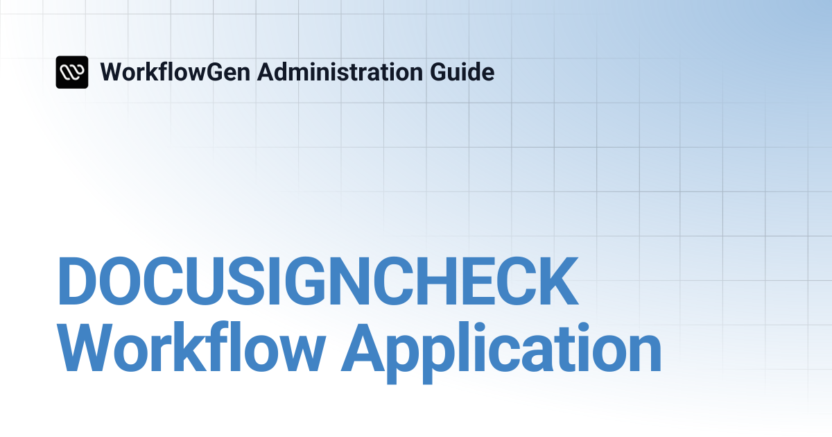 DOCUSIGNCHECK Workflow Application | 9.0 | WorkflowGen Administration Guide