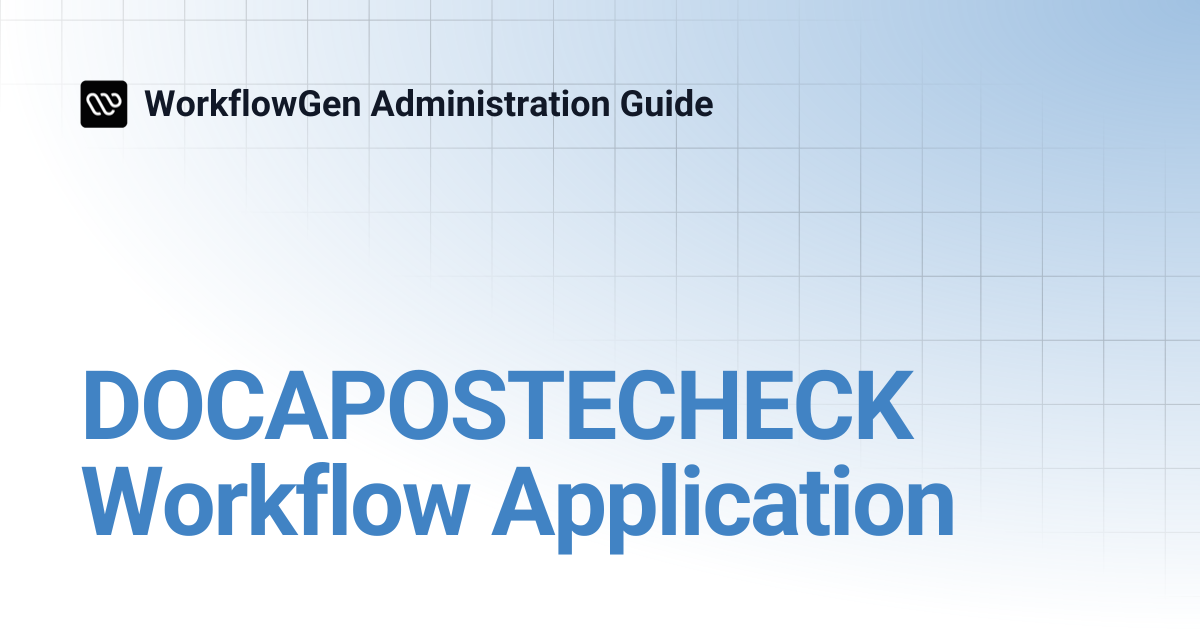 DOCAPOSTECHECK Workflow Application | 9.0 | WorkflowGen Administration ...