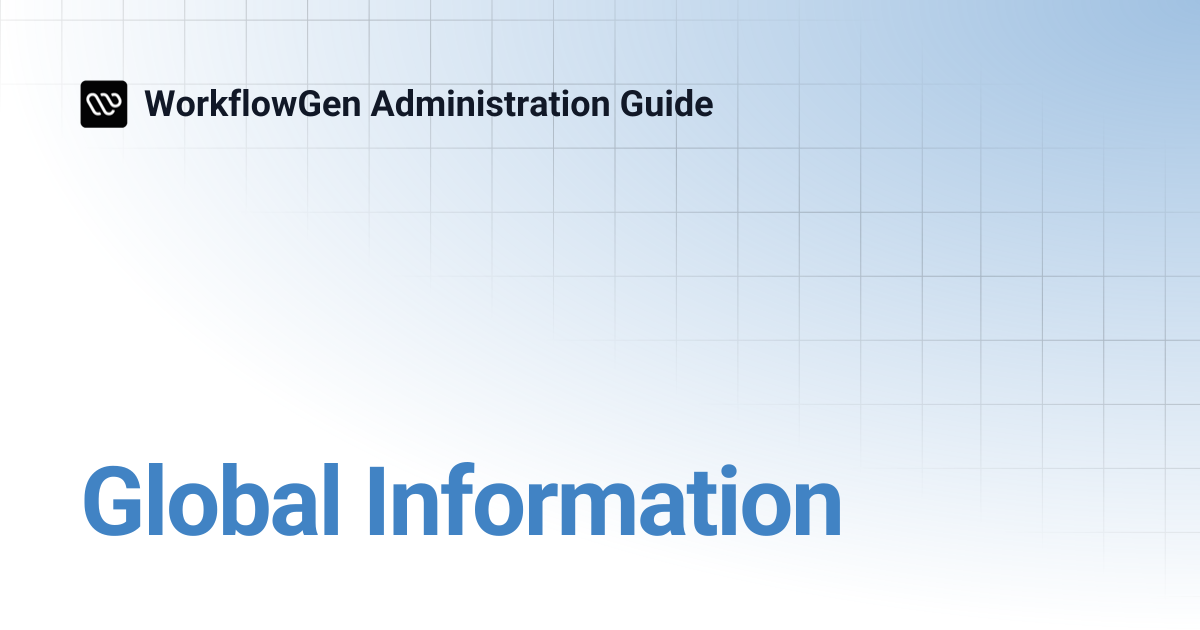 Global Information | WorkflowGen Administration Guide