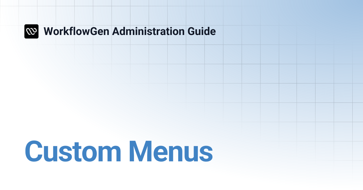 Custom Menus | WorkflowGen Administration Guide