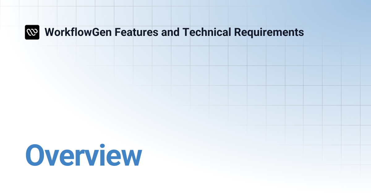 Overview | WorkflowGen Features and Technical Requirements