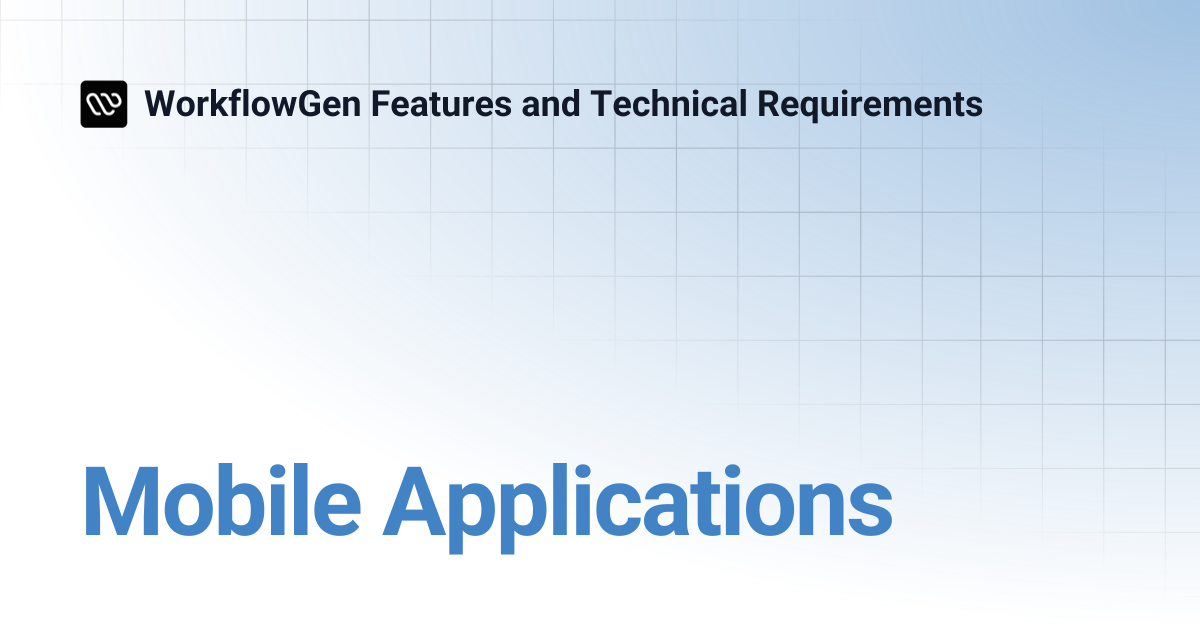 Mobile Applications | 7.4 | WorkflowGen Features and Technical Requirements