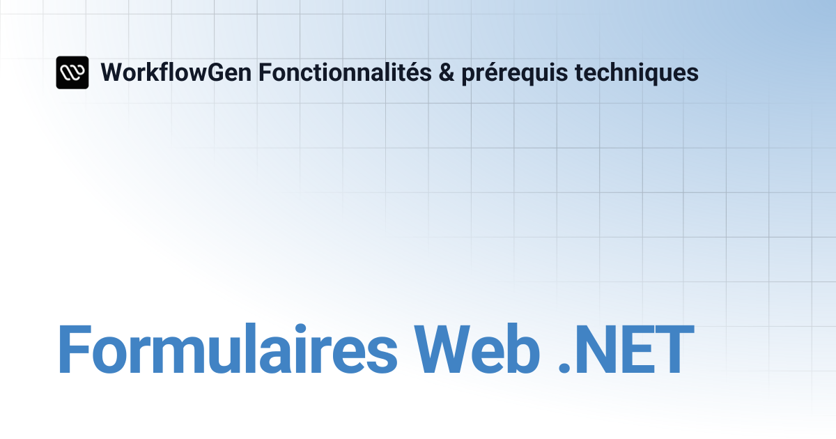 Formulaires Web .NET | WorkflowGen Fonctionnalités & prérequis techniques