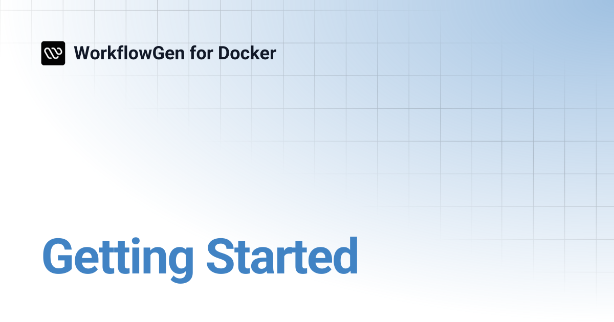 Getting Started | WorkflowGen for Docker