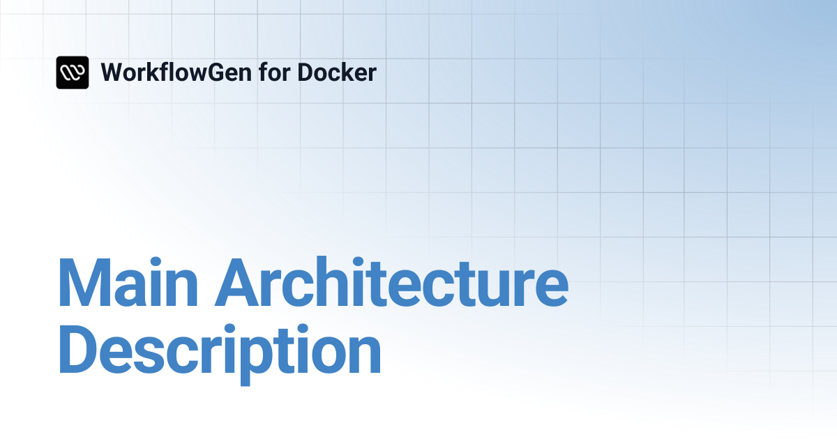 Main Architecture Description | WorkflowGen for Docker
