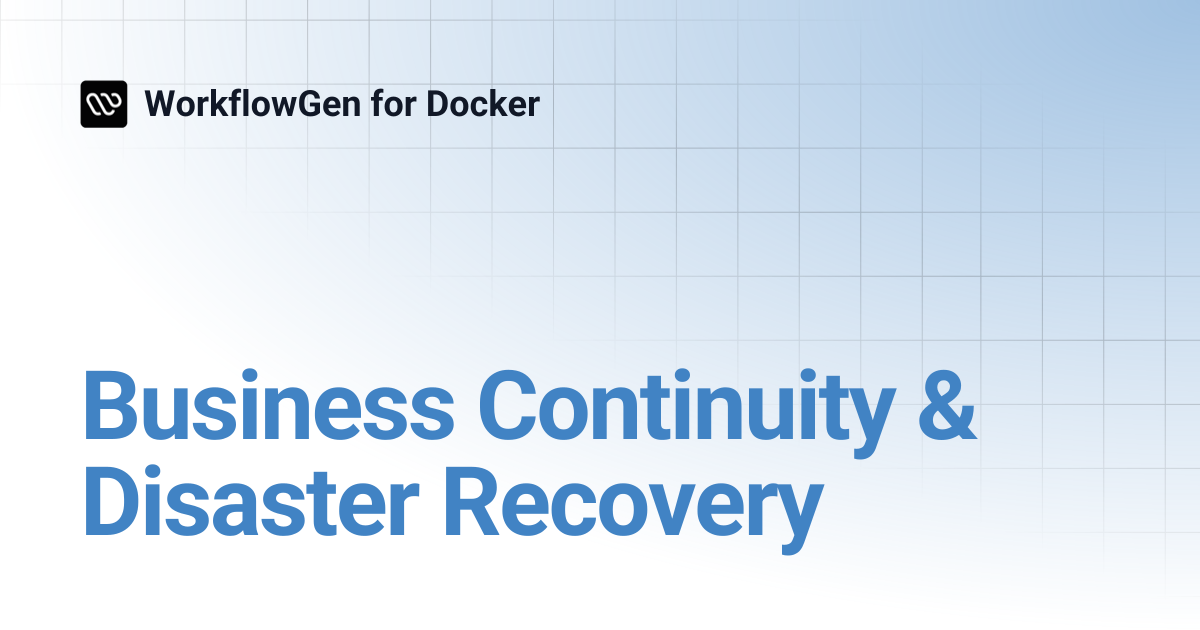 Business Continuity & Disaster Recovery | WorkflowGen for Docker