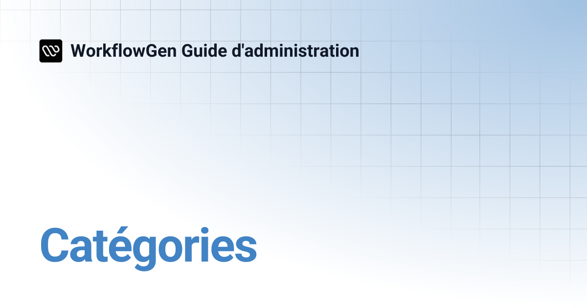Catégories | WorkflowGen Guide d'administration