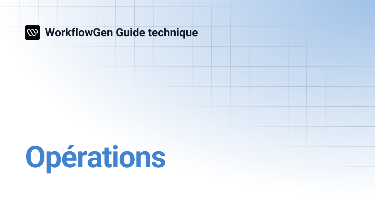 Opérations | 7.1 | WorkflowGen Guide technique