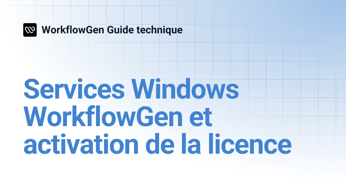 Services Windows WorkflowGen et activation de la licence | 9.1 ...