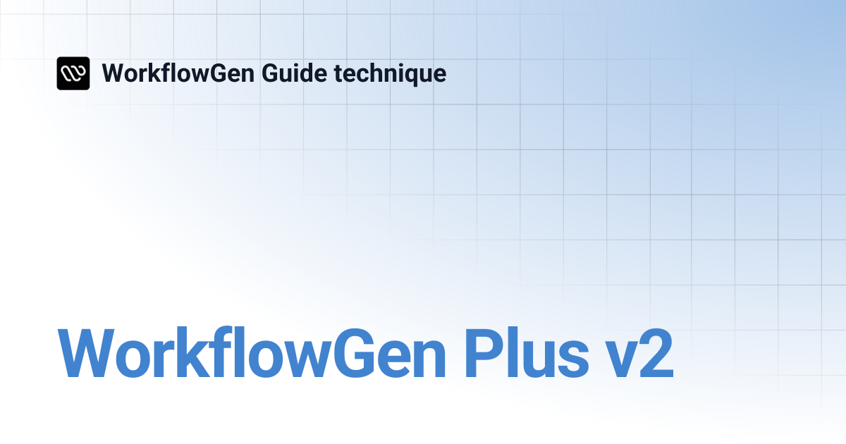 WorkflowGen Plus v2 | 9.1 | WorkflowGen Guide technique