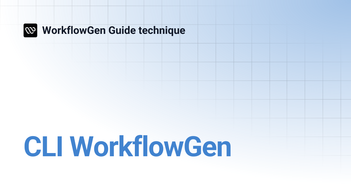 CLI WorkflowGen | WorkflowGen Guide technique