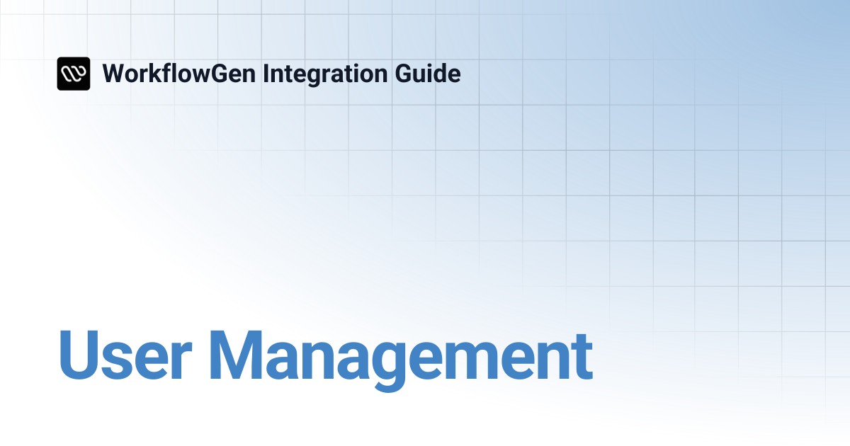 User Management | WorkflowGen Integration Guide