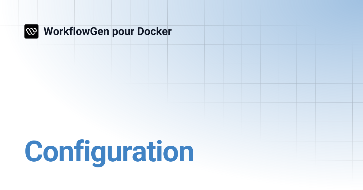 Configuration | WorkflowGen pour Docker