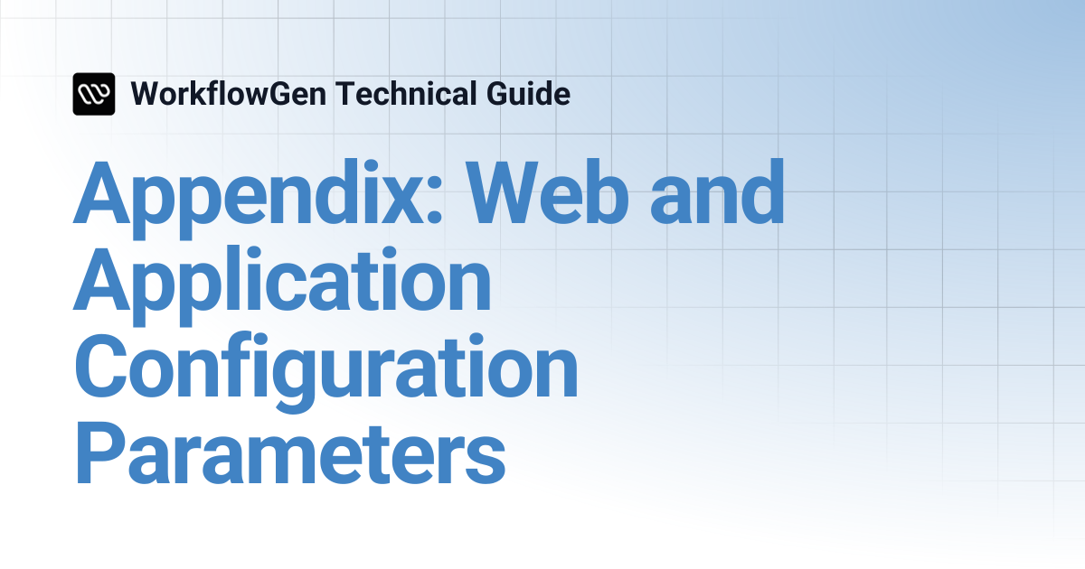 Appendix: Web and Application Configuration Parameters | 7.12 ...
