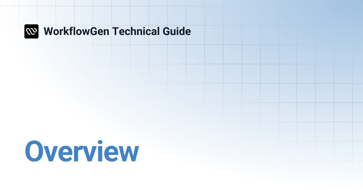 Overview | WorkflowGen Technical Guide