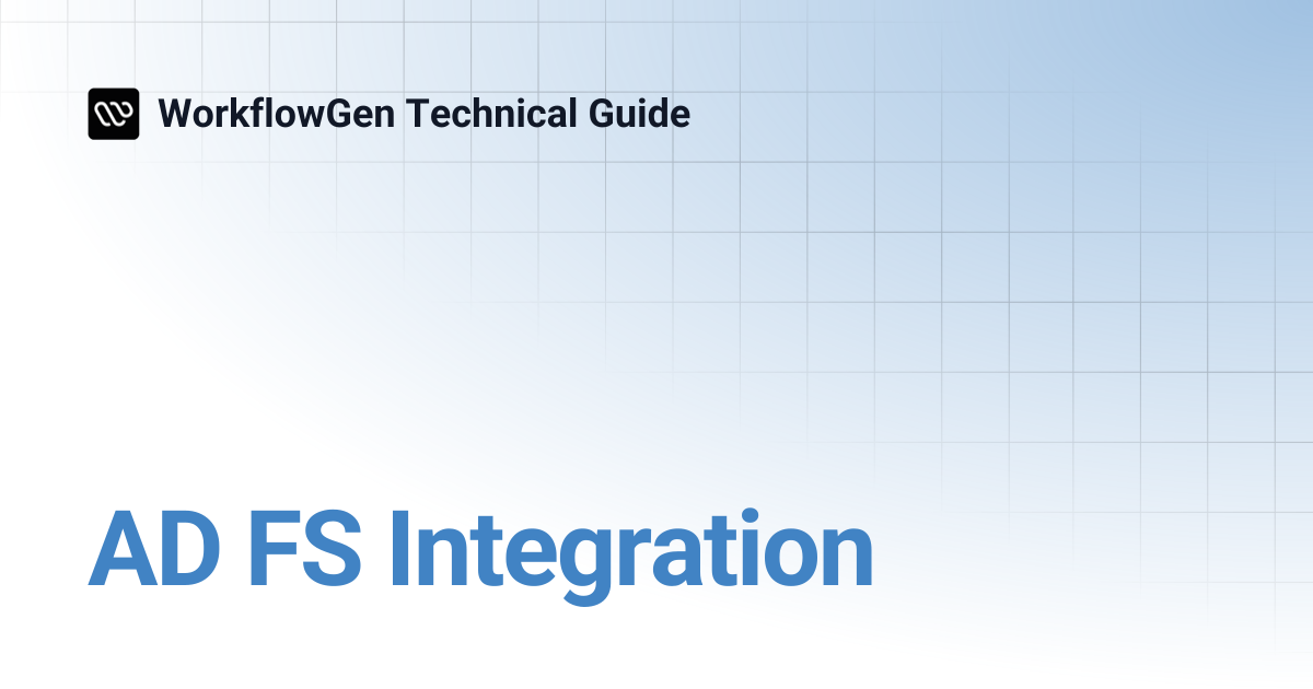 AD FS Integration | 7.13 | WorkflowGen Technical Guide