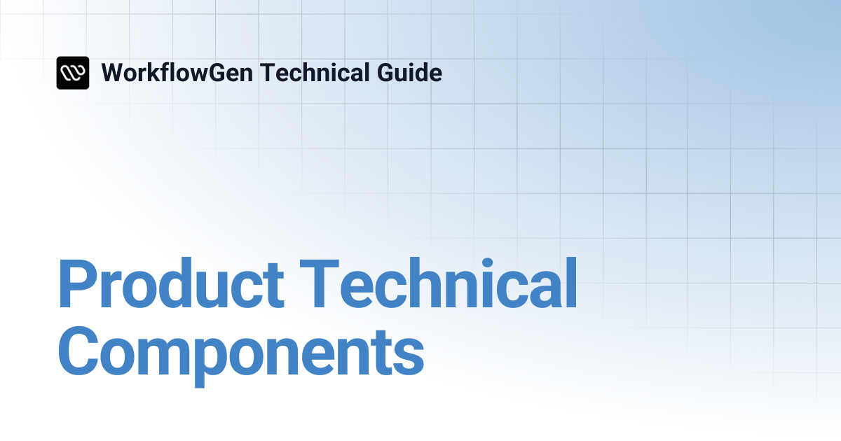 Product Technical Components | 7.20 | WorkflowGen Technical Guide
