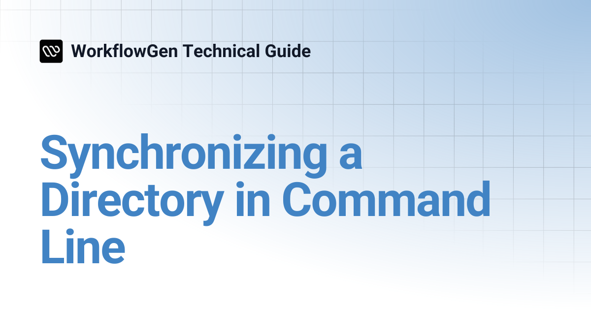 Synchronizing a Directory in Command Line | 7.22 tech | WorkflowGen ...