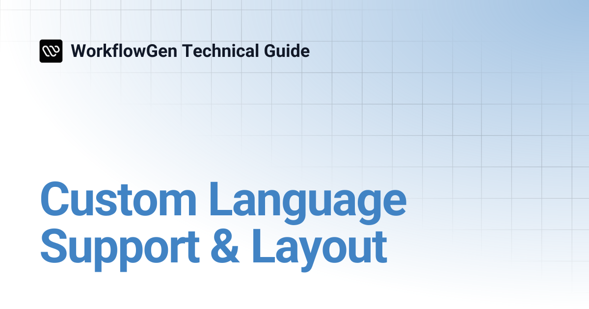Custom Language Support & Layout | WorkflowGen Technical Guide