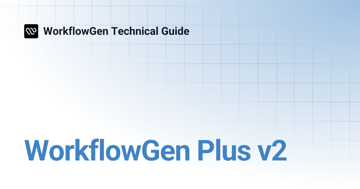 WorkflowGen Plus v2 | 9.1 | WorkflowGen Technical Guide