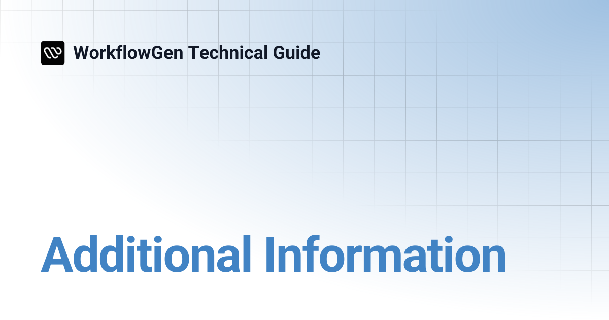 Additional Information | WorkflowGen Technical Guide